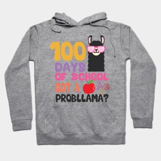 100 Days Of School Got A Probllama? Hoodie